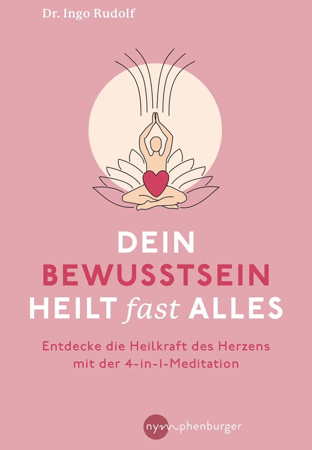 Dein Bewusstsein heilt fast alles