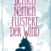 Deinen Namen flüstert der Wind