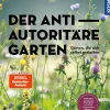 Der antiautoritäre Garten