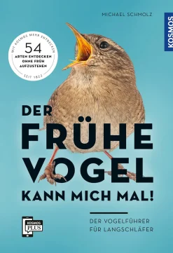 Der frühe Vogel kann mich mal - der Vogelführer für Langschläfer
