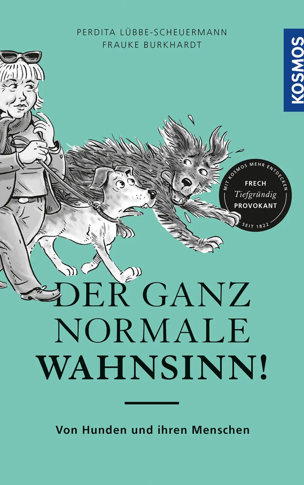 Der ganz normale Wahnsinn!