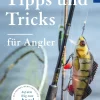 Die besten Tipps & Tricks für Angler