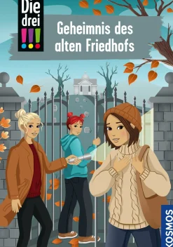 Die drei !!!, 116, Geheimnis des alten Friedhofs