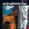 Die drei ??? und die gefährlichen Fässer