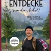 Entdecke wo du lebst! Neue Touren auf alten Pfaden