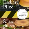 Essbare Pilze und ihre giftigen Doppelgänger