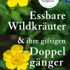 Essbare Wildkräuter und ihre giftigen Doppelgänger