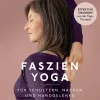 Faszien-Yoga für Schultern, Nacken und Handgelenke