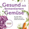 Gesund mit fermentiertem Gemüse