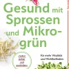 Gesund mit Sprossen und Mikrogrün