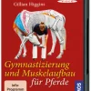 Gymnastizierung und Muskelaufbau für Pferde DVD