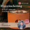 Hausräucherung kompakt erklärt & Vorstellung von Räucherstoffen