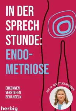 In der Sprechstunde: Endometriose; Erkennen - Verstehen -Behandeln