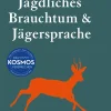 Jagdliches Brauchtum und Jägersprache