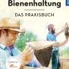 Ökologische Bienenhaltung - das Praxisbuch