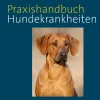 Kosmos Praxishandbuch Hundekrankheiten