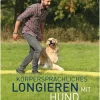 Körpersprachliches Longieren mit Hund