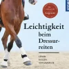 Leichtigkeit beim Dressurreiten