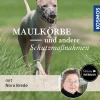 Maulkörbe und andere Schutzmaßnahmen