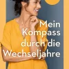 Mein Kompass durch die Wechseljahre