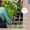 Mit dem Garten gemeinsam wachsen