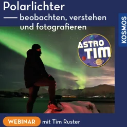 Polarlichter beobachten, verstehen und fotografieren