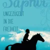 Saphir - Ungezügelt in die Freiheit