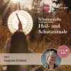Schamanische Heil- und Schutzrituale