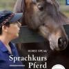 Sprachkurs Pferd - Das Trainingsbuch