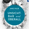 Unsichtbar und überall
