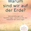 Warum sind wir auf der Erde?
