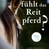 Was fühlt das Reitpferd?