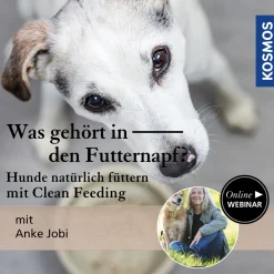 Was gehört in den Futternapf? – Hunde natürlich füttern mit Clean Feeding