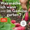 Was mache ich wann im Gemüsegarten?