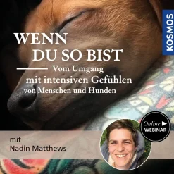 Wenn du so bist – Vom Umgang mit intensiven Gefühlen von Menschen und Hunden