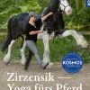 Zirzensik - Yoga fürs Pferd